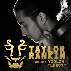 Taylor Rankin & His Violin “Leroy”